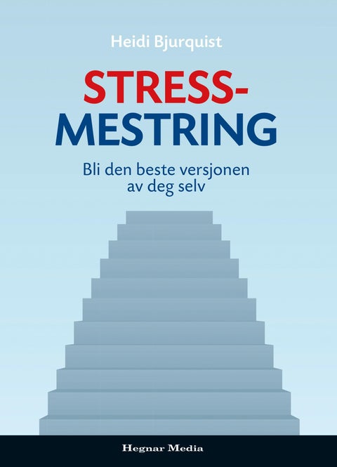 Stressmestring - bli den beste versjonen av deg selv