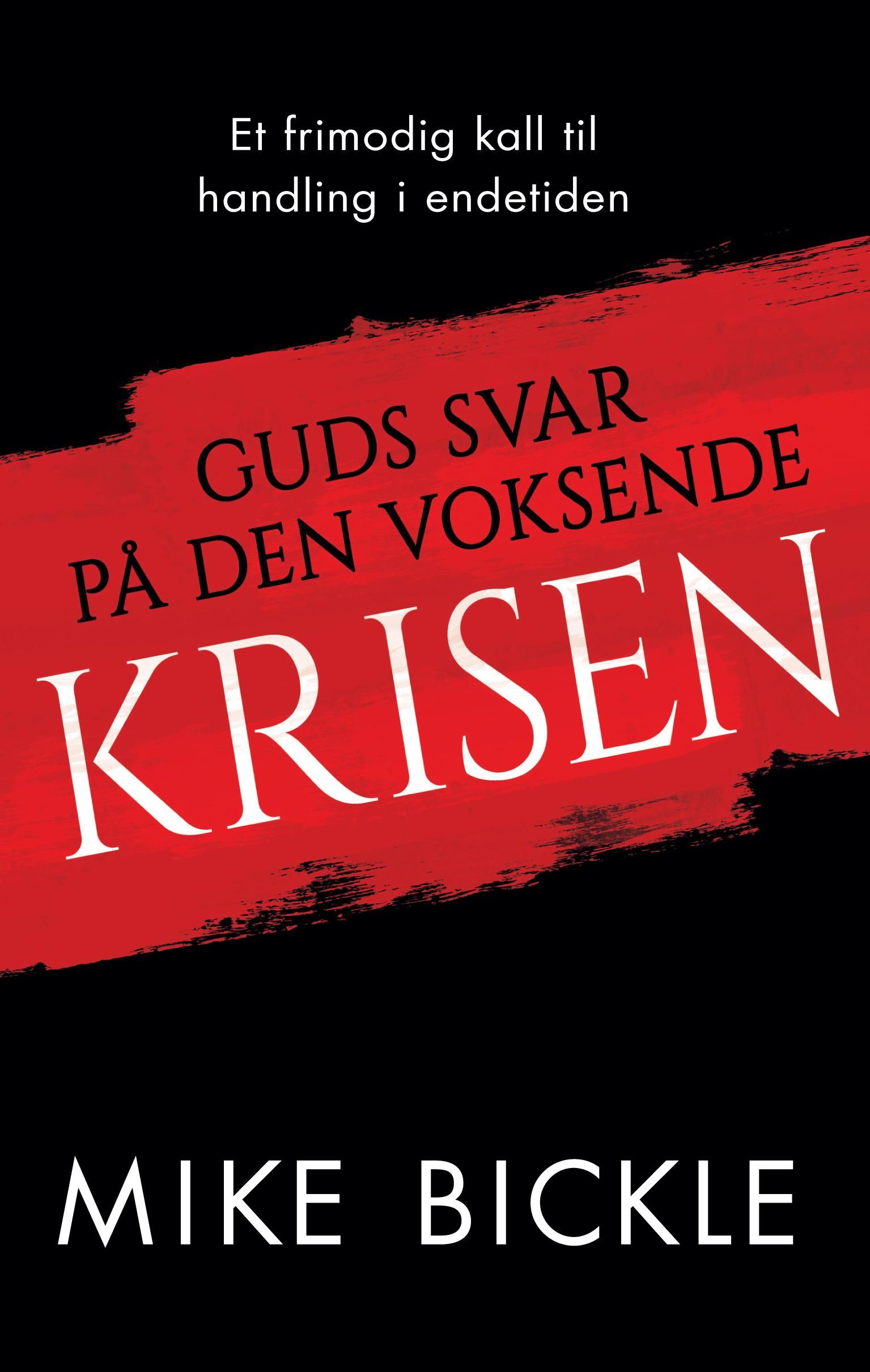 Guds svar på den voksende krisen - et frimodig kall til handling i endetiden
