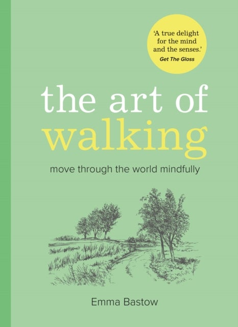 ART OF WALKING HB - Move Through the World Mindfully