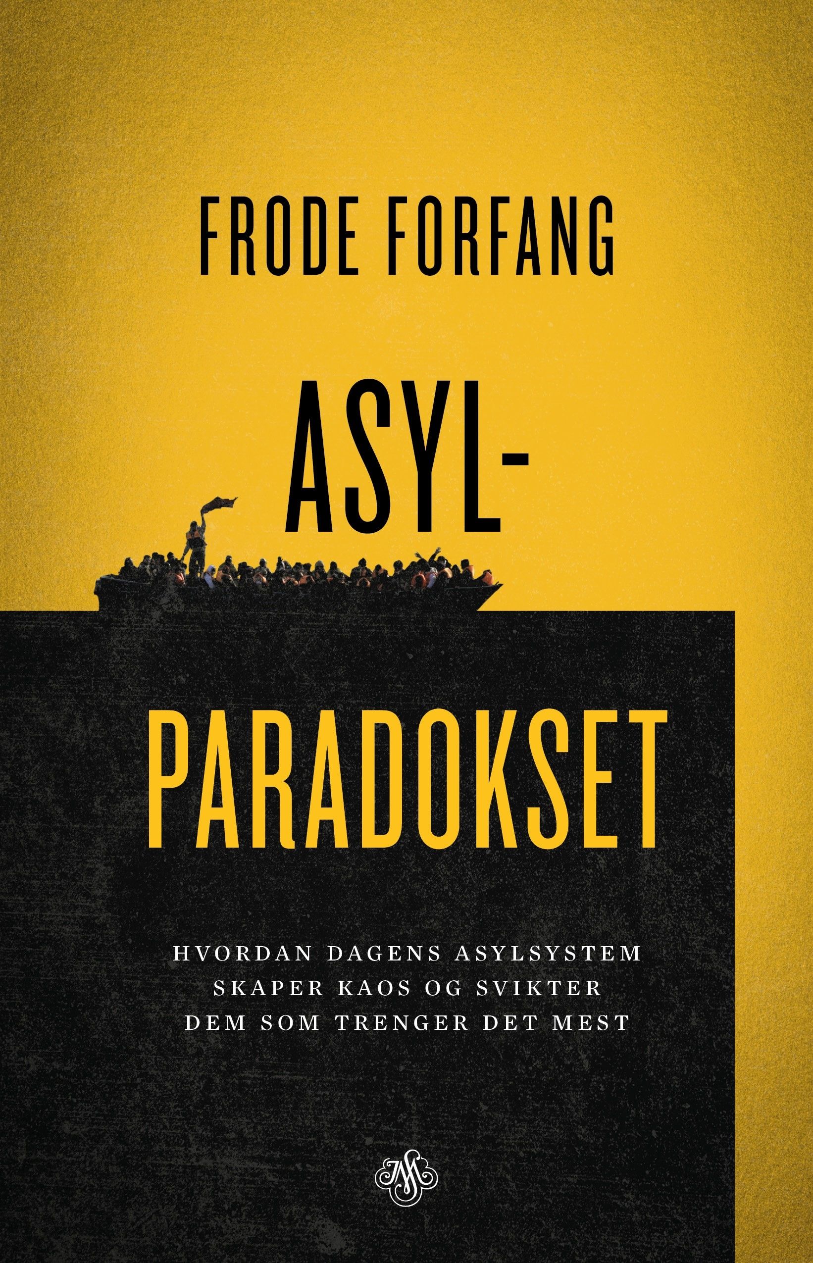 Asylparadokset - hvordan dagens asylsystem skaper kaos og svikter dem som trenger det mest