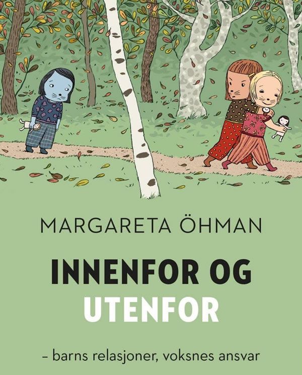 Innenfor og utenfor - barns relasjonsarbeid, voksnes ansvar