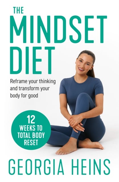 MINDSET DIET PB - Reframe Your Thinking and Transform Your Body for Good