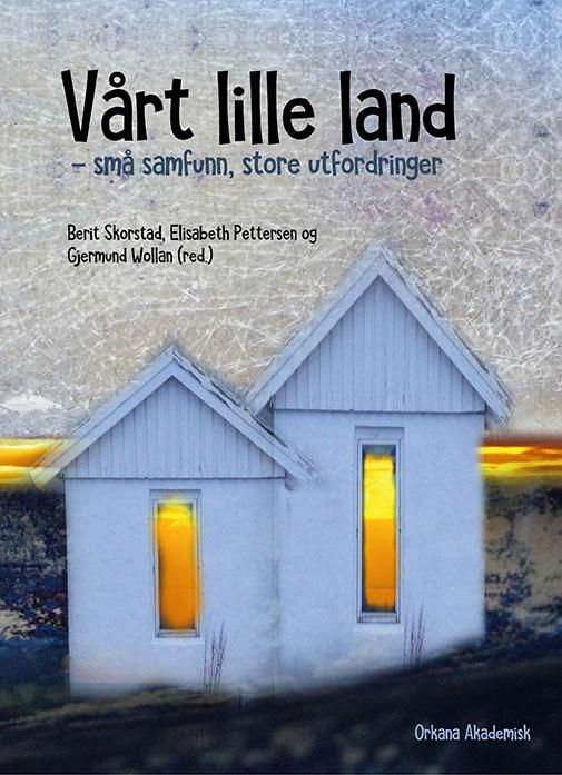 Vårt lille land - små samfunn, store utfordringer