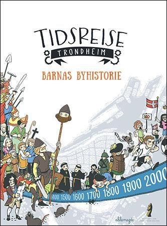 Tidsreise Trondheim - barnas byhistorie