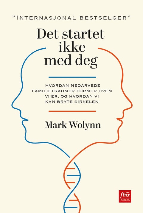 Det startet ikke med deg - hvordan nedarvede familietraumer former hvem vi er, og hvordan vi kan bryte sirkelen