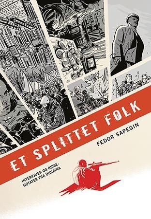 Et splittet folk - intervjuer og reisenotater fra Ukraina