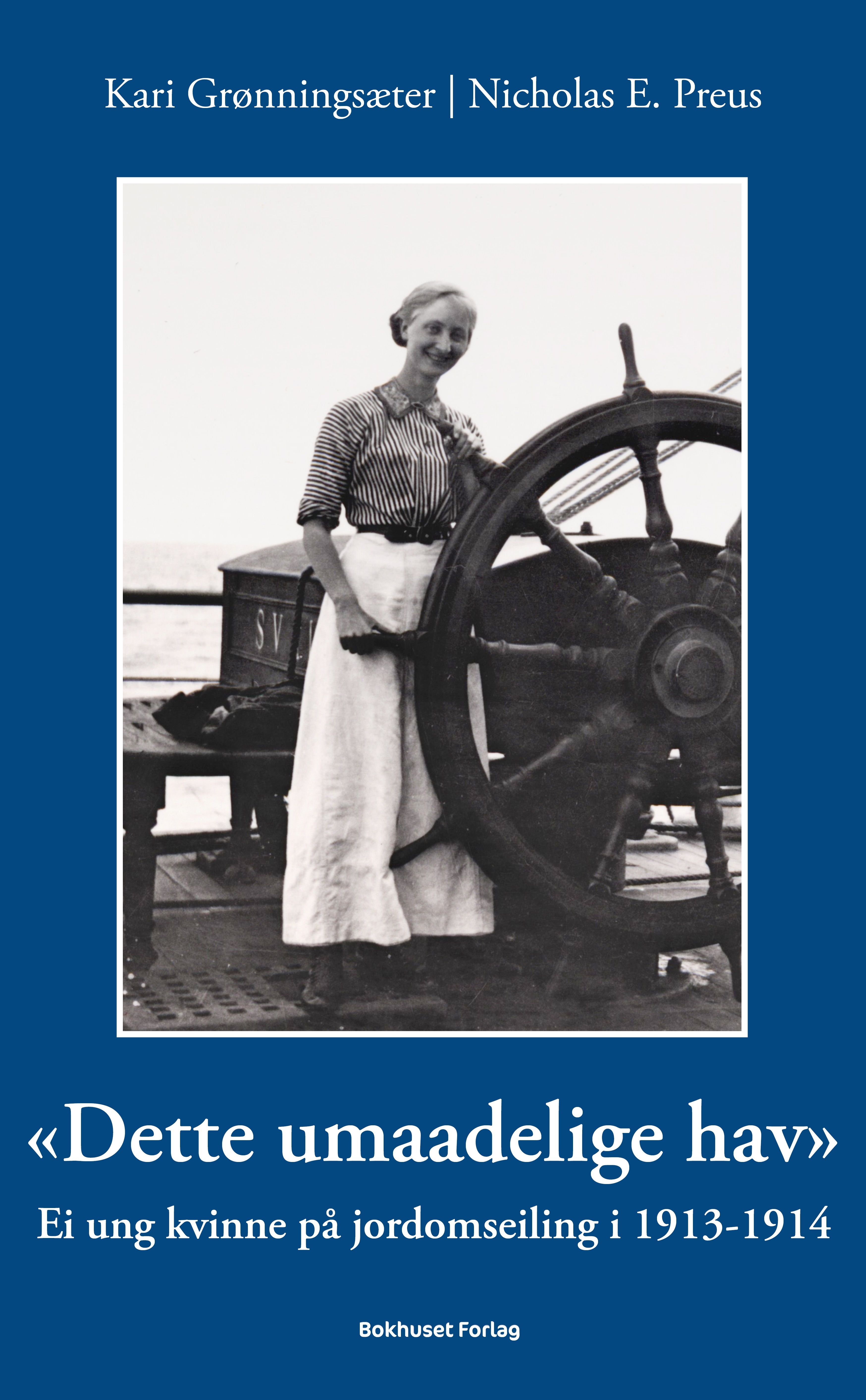 Dette umaadelige hav - ei ung kvinne på jordomseiling i 1913-14