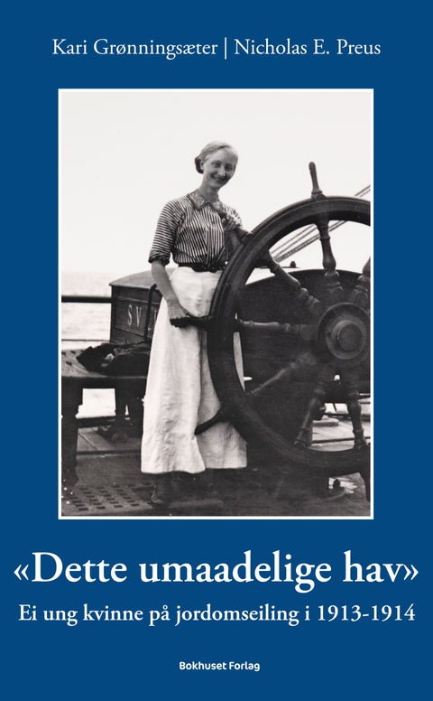 Dette umaadelige hav - ei ung kvinne på jordomseiling i 1913-14