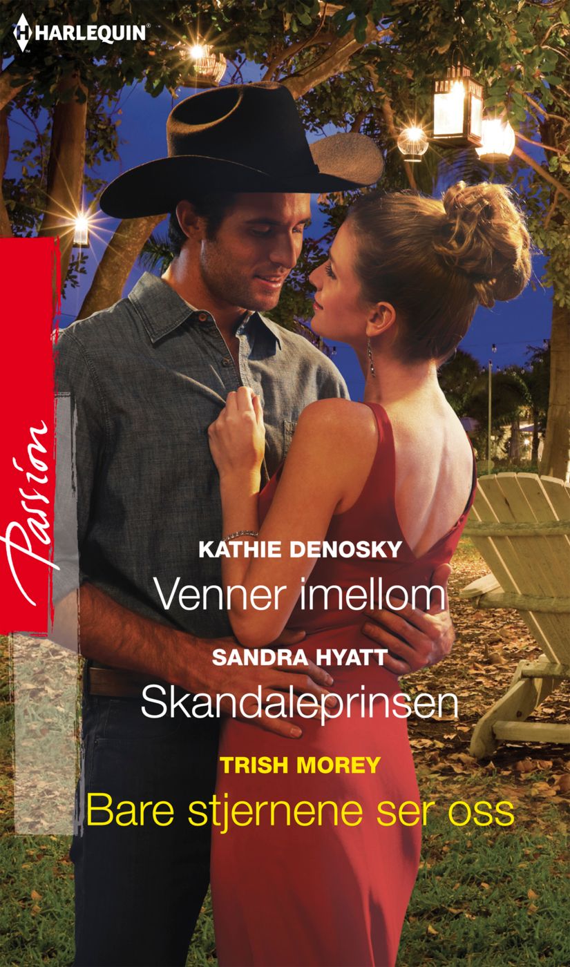 Venner imellom ; Skandaleprinsen ; Bare stjernene