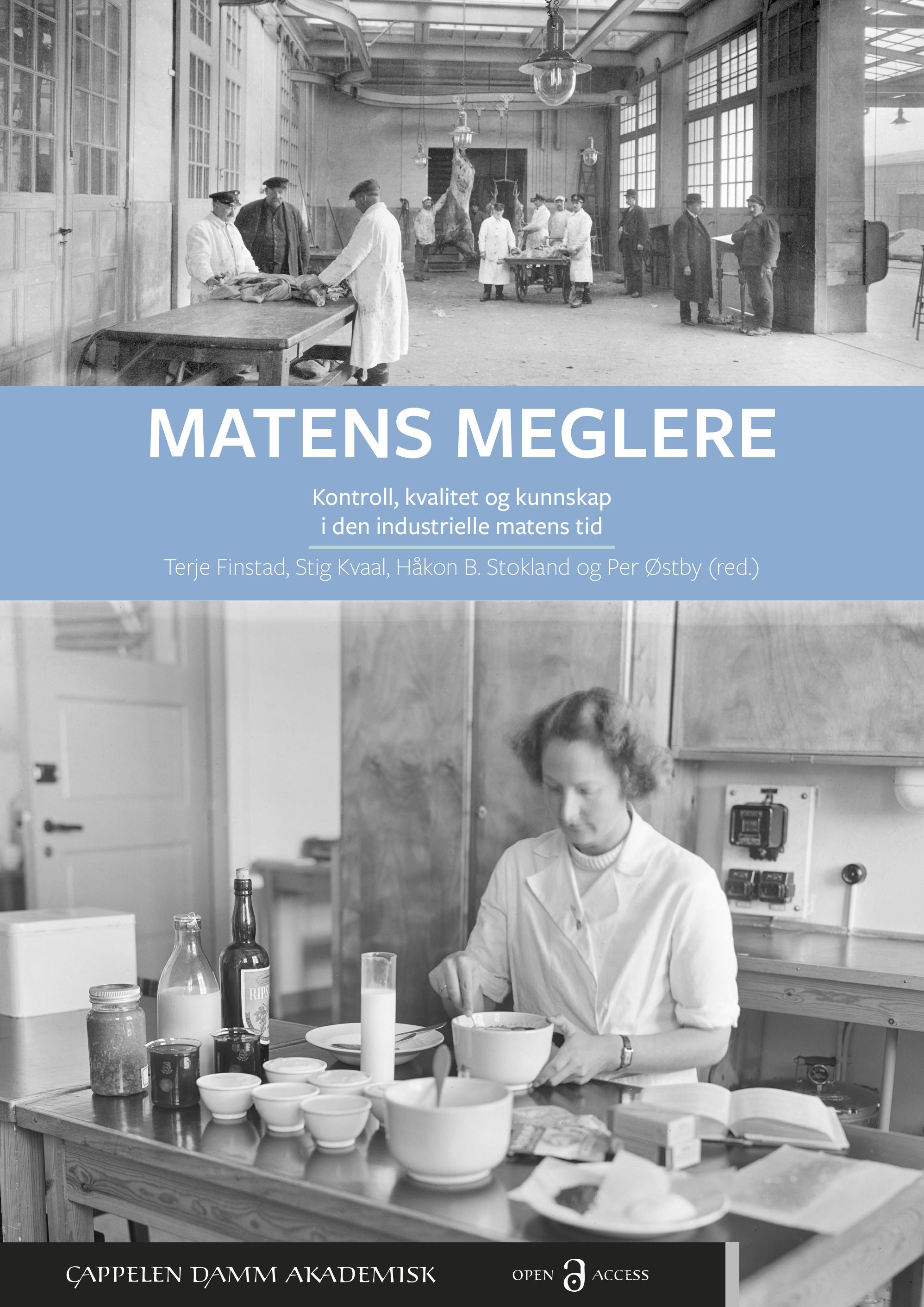 Matens meglere - kontroll, kvalitet og kunnskap i den industrielle matens tid