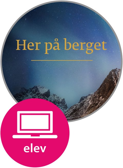 Her på berget Digital Elevnettsted - Nettressurs : Norsk som andrespråk nivå B2