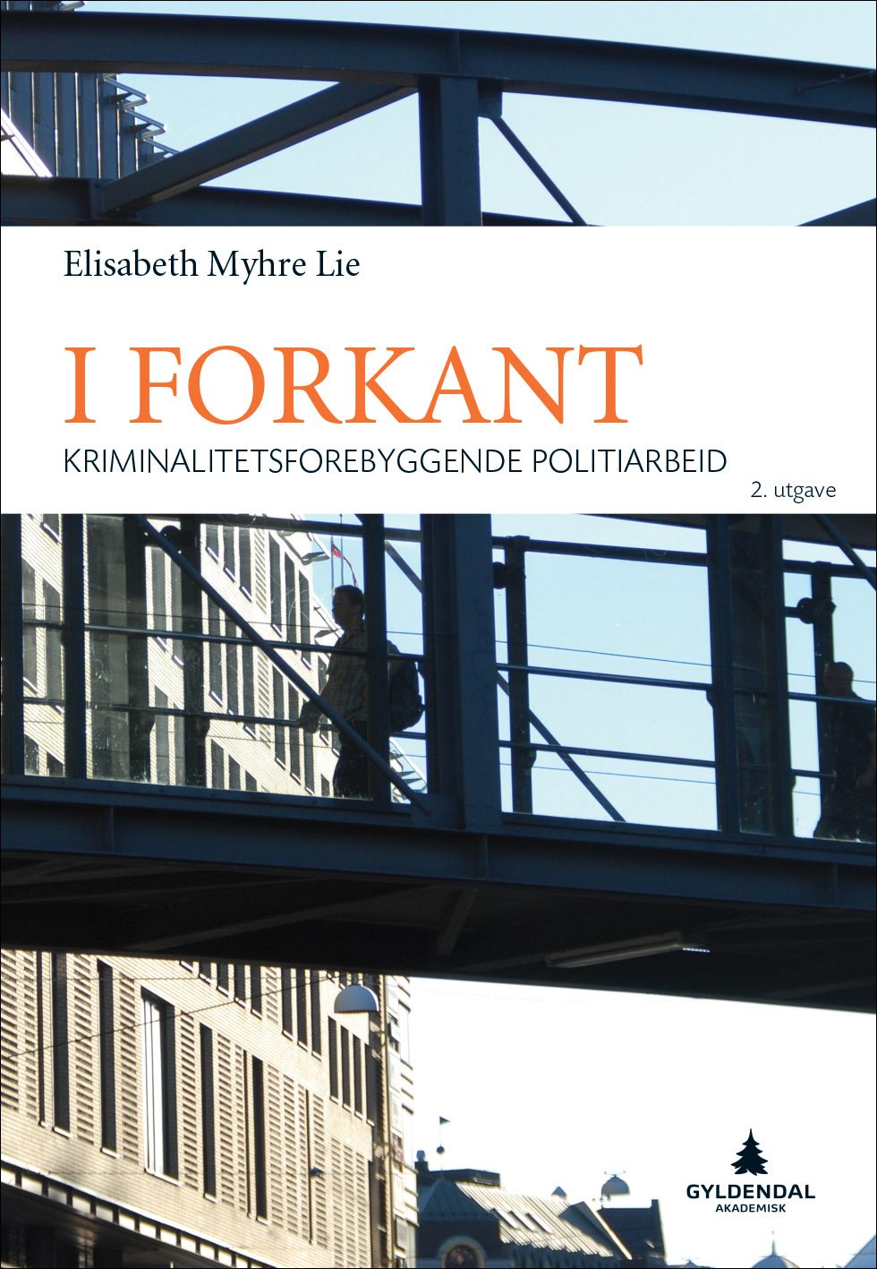 I forkant - kriminalitetsforebyggende politiarbeid