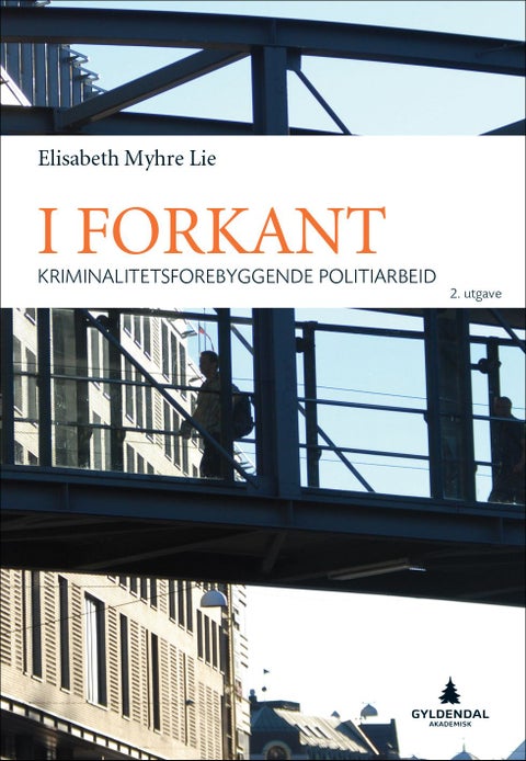 I forkant - kriminalitetsforebyggende politiarbeid