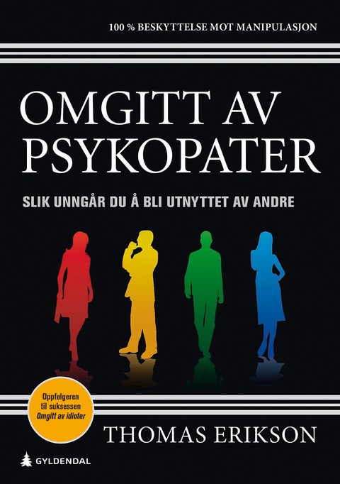 Omgitt av psykopater - slik unngår du å bli utnyttet av andre