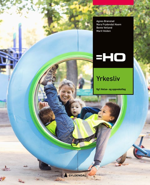 Yrkesliv - = HO, 4. utgåva : vg1 helse- og oppvekstfag