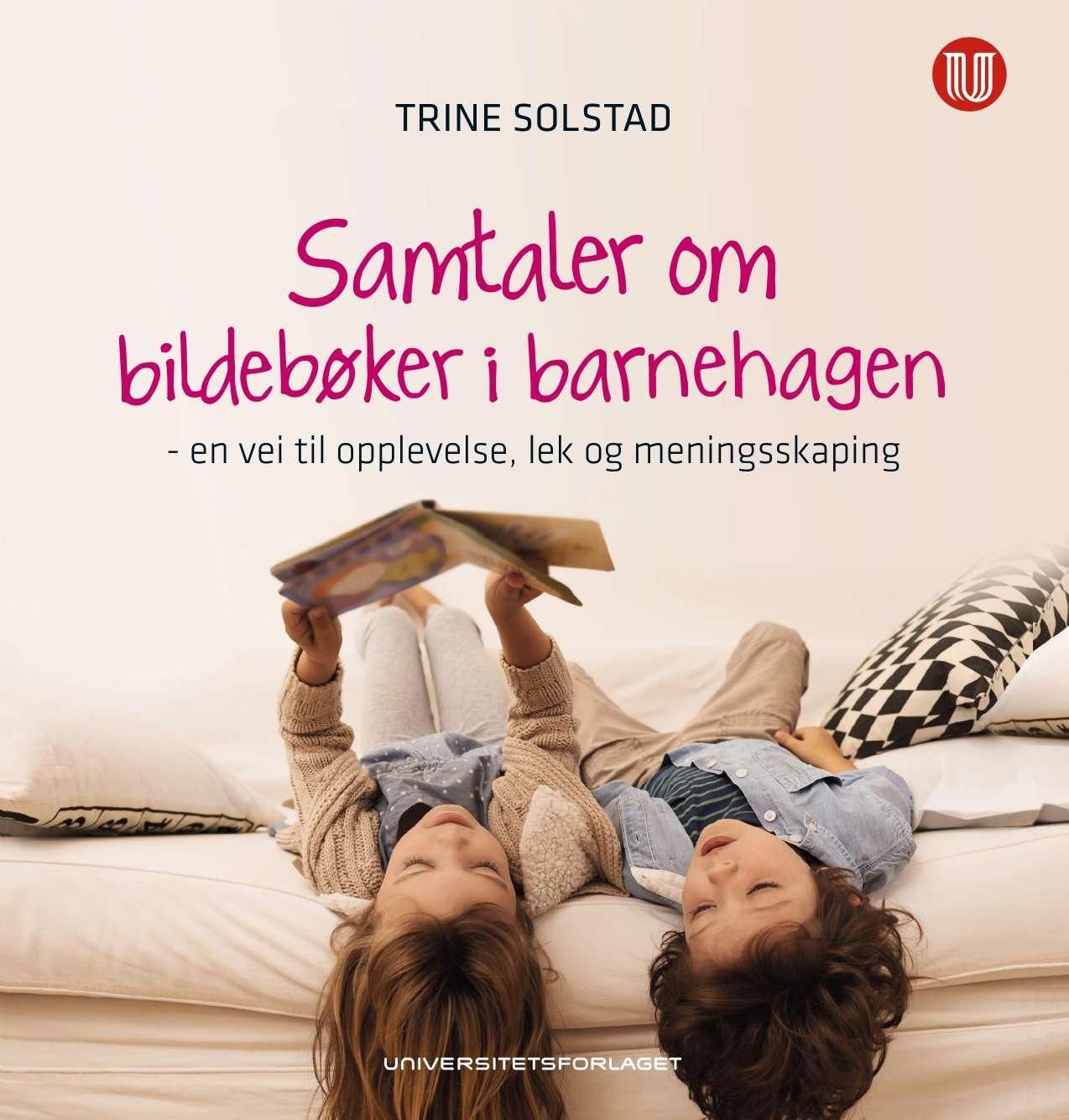 Samtaler om bildebøker i barnehagen - en vei til opplevelse, lek og meningsskaping
