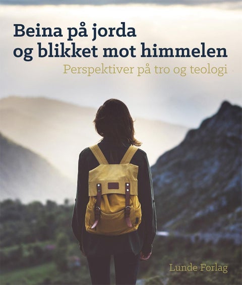 Beina på jorda og blikket mot himmelen - perspektiver på tro og telologi