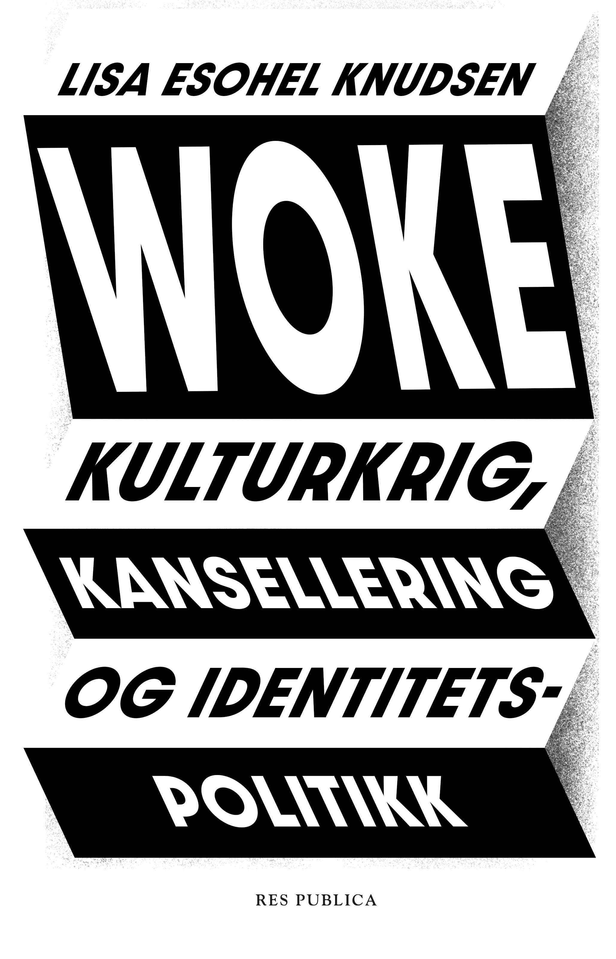 Woke - kulturkrig, kansellering og identitetspolitikk