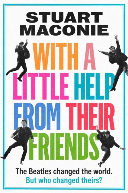 WITH LITTLE HELP FROM THEIR HB - The Beatles Changed the World. but Who Changed Theirs?