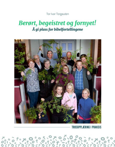 Berørt, begeistret og fornyet! - å gi plass for bibelfortellingen
