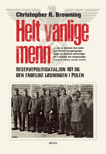 Helt vanlige menn - reservepolitibataljon 101 og den endelige løsningen i Polen