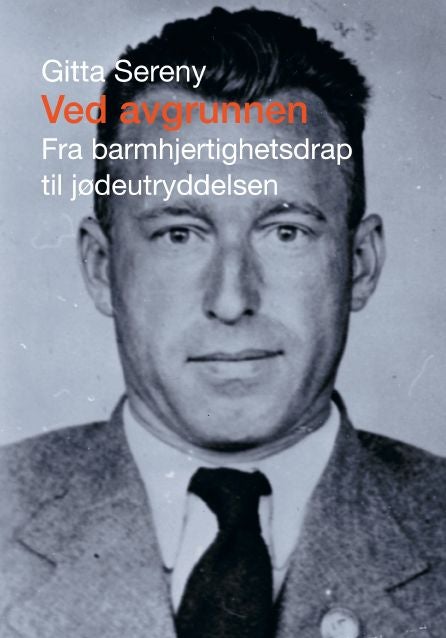 Ved avgrunnen - fra barmhjertighetsdrap til jødeutryddelsen