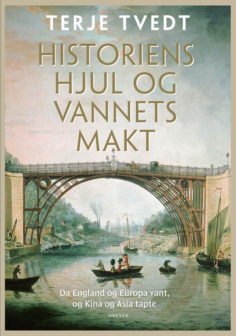 Historiens hjul og vannets makt - da England og Europa vant, og Kina og Asia tapte