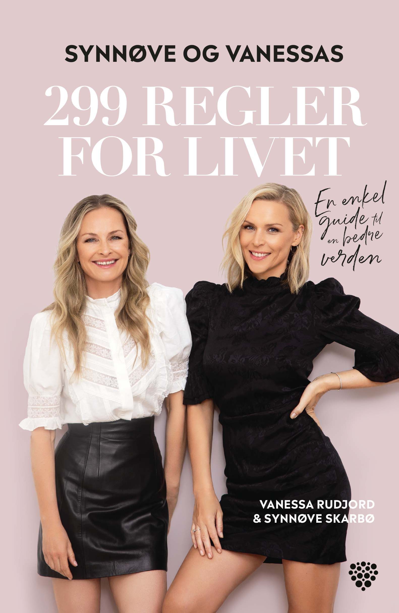 Synnøve og Vanessas 299 regler for livet - en enkel guide til en bedre verden
