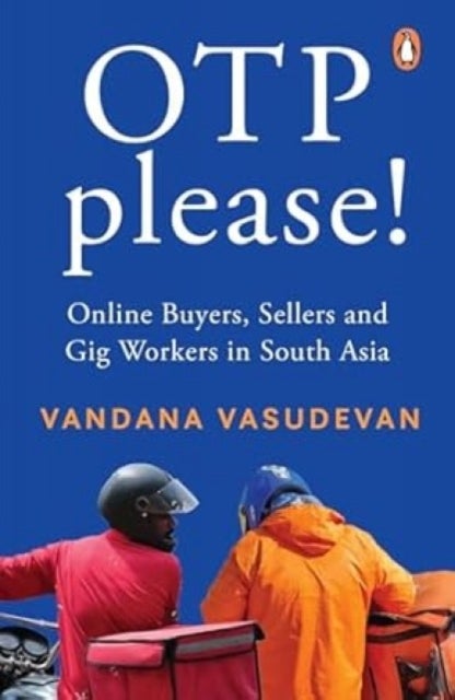 OTP Please - Online Buyers, Sellers and Gig Workers in South Asia