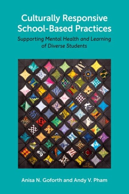 Culturally Responsive School-Based Practices - Supporting Mental Health and Learning of Diverse Students