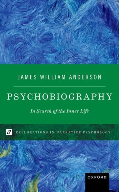 Psychobiography - In Search of the Inner Life