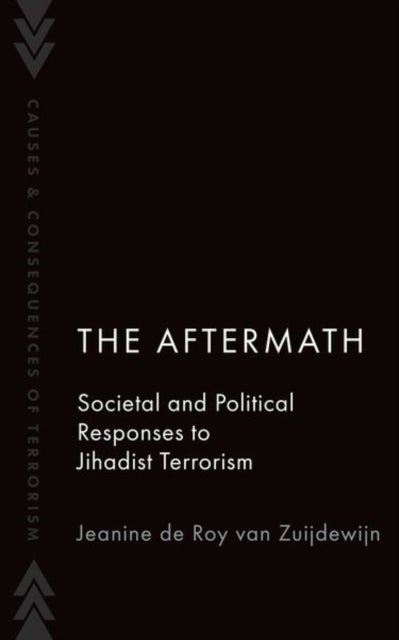 The Aftermath - Societal and Political Responses to Jihadist Terrorism