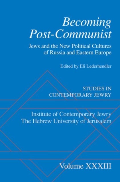 Becoming Post-Communist - Jews And The New Political Cultures Of Russia And Eastern Europe