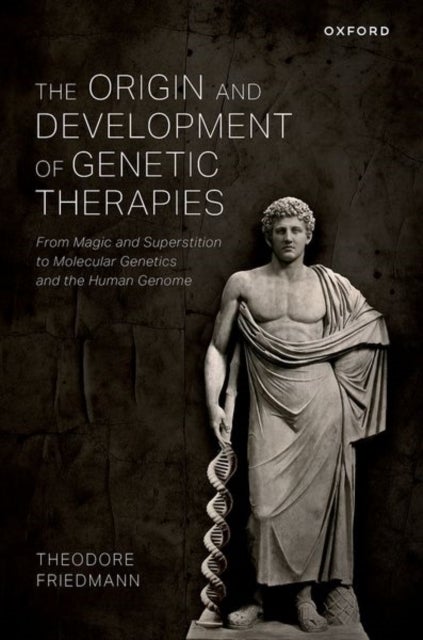 The Origin and Development of Genetic Therapies - From Magic and Superstition to Molecular Genetics and the Human Genome
