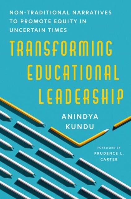 Transforming Educational Leadership - Non-Traditional Narratives to Promote Equity in Uncertain Times