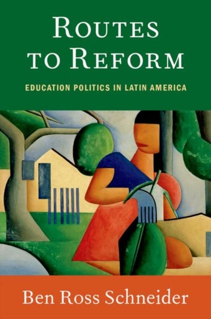 Routes to Reform - Education Politics in Latin America