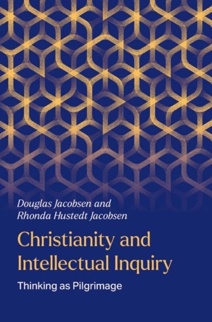 Christianity and Intellectual Inquiry - Thinking as Pilgrimage