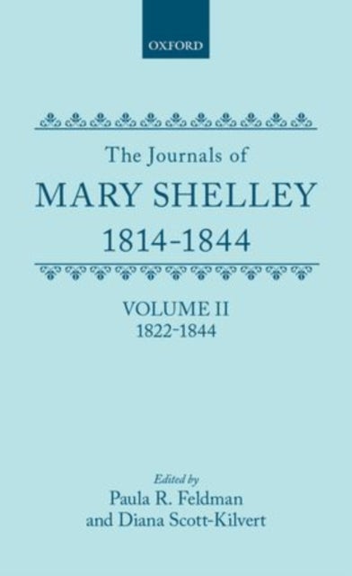 The Journals of Mary Shelley: Part II: July 1822 - 1844