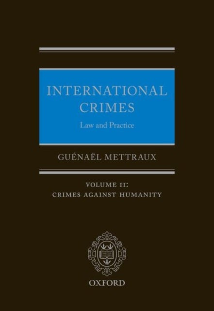 International Crimes: Law and Practice - Volume II: Crimes Against Humanity