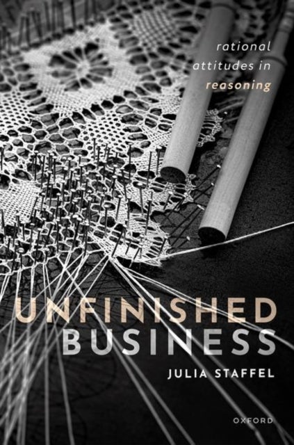 Unfinished Business - Rational Attitudes in Reasoning