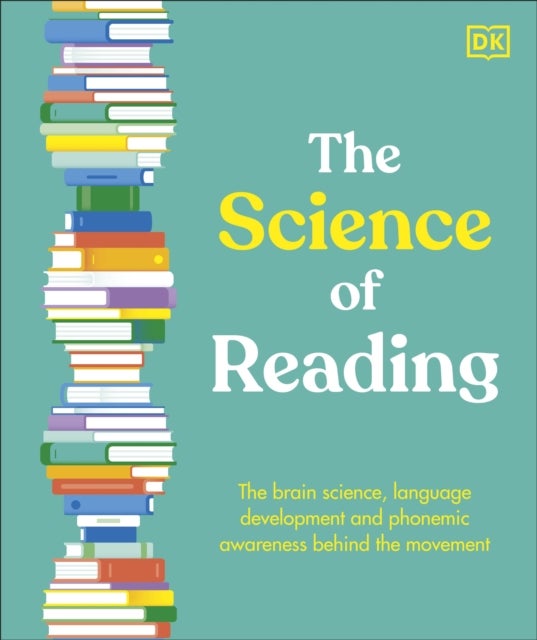 Science of Reading - The Brain Science, Language Development, and Phonemic Awareness Behind Literacy