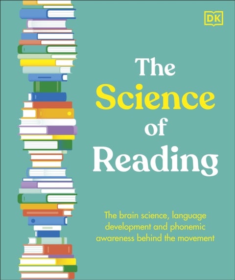 Science of Reading - The Brain Science, Language Development, and Phonemic Awareness Behind Literacy