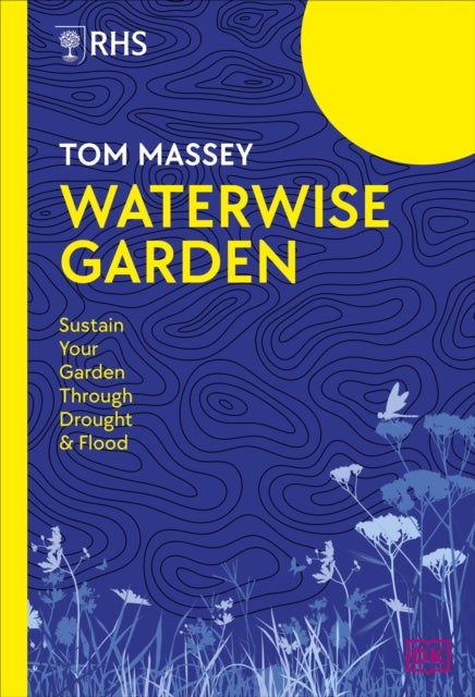 RHS Waterwise Garden - Sustain Your Garden Through Drought and Flood