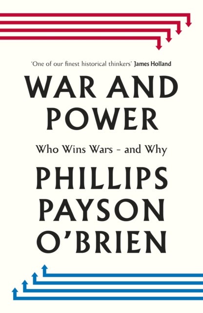 War and Power - Who Wins Wars — and Why