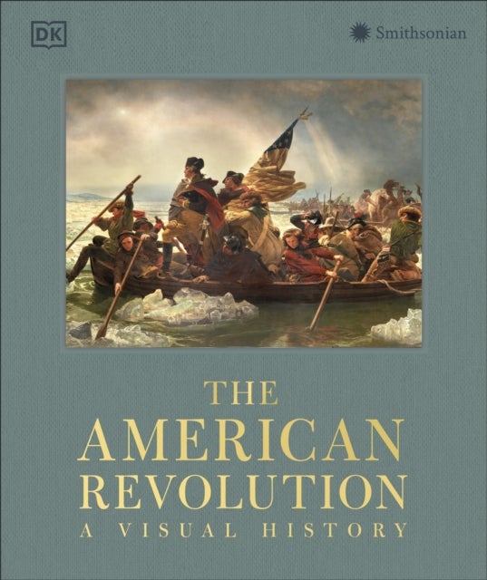 The American Revolution - A Visual History