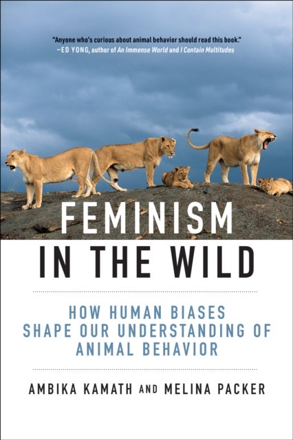 Feminism in the Wild - How Human Biases Shape Our Understanding of Animal Behavior