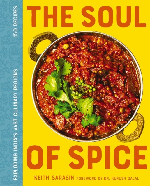The Soul of Spice - Exploring India’s Vast Culinary Regions
