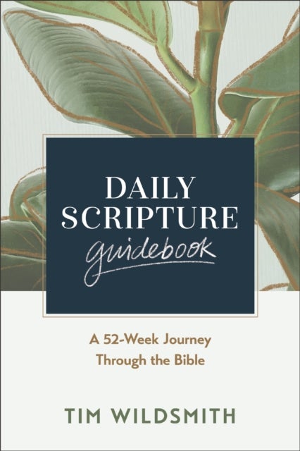 Daily Scripture Guidebook - A 52-Week Journey Through the Bible