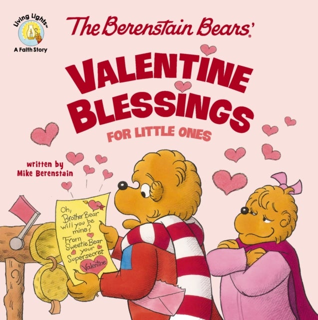 The Berenstain Bears'' Valentine Blessings for Little Ones