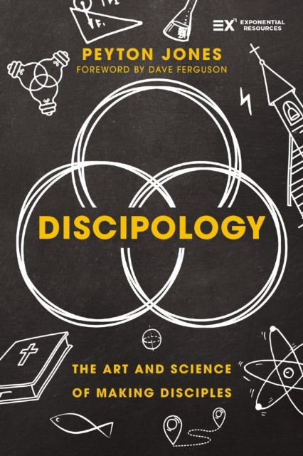 Discipology - The Art and Science of Making Disciples